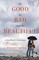 Good, the Bad, and the Beautiful