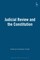 Judicial Review and the Constitution