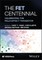 The FET Centennial