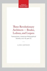 Three Revolutionary Architects -- Boulee, Ledoux, and Lequeu