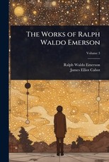 The Works of Ralph Waldo Emerson