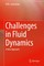 Challenges in Fluid Dynamics