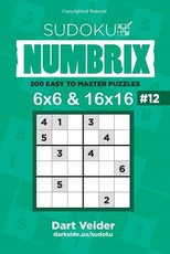 Sudoku - 200 Easy to Master Puzzles 6x6 and 16x16 (Volume 12)