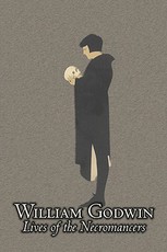 Lives of the Necromancers by William Godwin, Biography & Autobiography, Historical, Body, Mind & Spirit, Magic Studies, Occultism