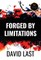 Forged By Limitations