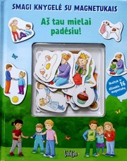 Aš tau mielai padėsiu! Smagi knygelė su magnetukais