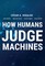 How Humans Judge Machines