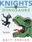 Phelan, M: Knights vs. Dinosaurs