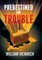 Predestined for Trouble