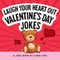 Laugh Your Heart Out Valentine's Day Jokes