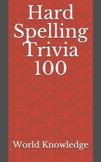 Hard Spelling Trivia 100