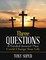 Three Questions: A Guided Journal That Could Change Your Life