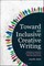 Toward an Inclusive Creative Writing