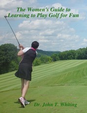 The Women's Guide to Learning to Play Golf for Fun
