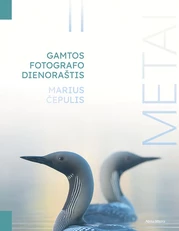 Metai. Gamtos fotografo dienoraštis