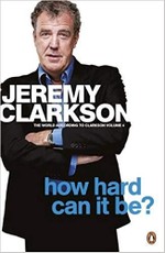 How Hard Can It Be? The World According to Clarkson Volume 4