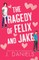 The Tragedy of Felix & Jake (Special Edition)
