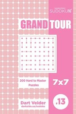Sudoku Grand Tour - 200 Hard to Master Puzzles 7x7 (Volume 13)