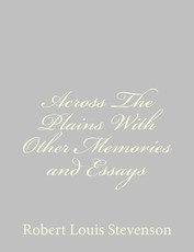 Across The Plains With Other Memories and Essays