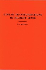 An Introduction to Linear Transformations in Hilbert Space. (Am-4), Volume 4