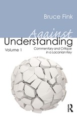 Fink, B: Against Understanding, Volume 1