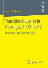 Transitional Justice in Nicaragua 1990-2012