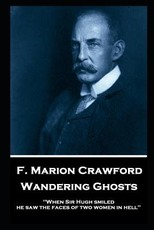 F. Marion Crawford - Wandering Ghosts