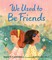 We Used to Be Friends