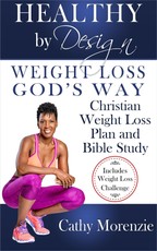 Healthy by Design: Weight Loss, God's Way - Christian Weight Loss Plan and Bible Study