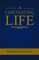 A Fascinating Life