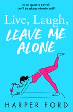 Live, Laugh, Leave Me Alone