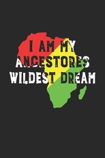 I Am My Ancestors Wildest Dream2