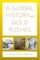 A Global History of Gold Rushes