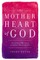 The Mother Heart of God