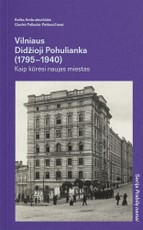 Vilniaus Didžioji Pohulianka (1795–1940). Kaip kūrėsi naujas miestas