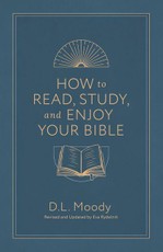 How to Read, Study, and Enjoy Your Bible