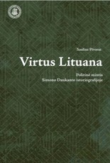 Virtus Lituana: politinė mintis Simono Daukanto istoriografijoje