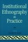 Institutional Ethnography as Practice