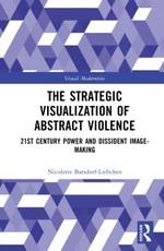 The Strategic Visualization of Abstract Violence