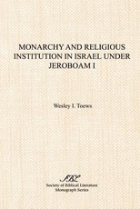 Monarchy and Religious Institution in Israel under Jeroboam I