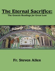 The Eternal Sacrifice: The Genesis Readings for Great Lent