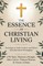 The Essence of Christian Living