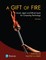 A Gift of Fire