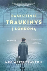 PASKUTINIS TRAUKINYS Į LONDONĄ. Tikrais įvykiais paremta istorija apie vienos moters pastangas išgelbėti dešimt tūkstančių vaikų iš nacių okupuotos Europos