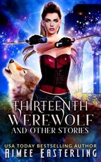 Thirteenth Werewolf and Other Stories