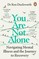 Duckworth, K: You Are Not Alone