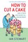How to Cut a Cake