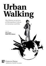 Urban Walking -The FlÃ¢neur as an Icon of Metropolitan Culture in Literature and Film
