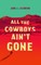 All the Cowboys Ain't Gone