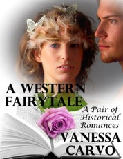 A Western Fairytale: A Pair of Historical Romances
